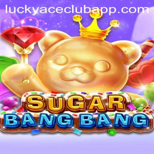 Discovering SUGARBANGBANG: Unveiling the Thrilling World of LUCKYACECLUB