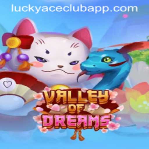 ValleyofDreams: Exploring the Enchanting World with LUCKYACECLUB